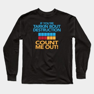 Tarkin Bout Destruction Long Sleeve T-Shirt